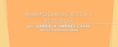 6º Coloquio Riqueza Natural y Sociedad Mariposas Ética y Ecología