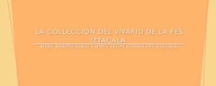 Historia de la colección del vivario FES Iztacala UNAM